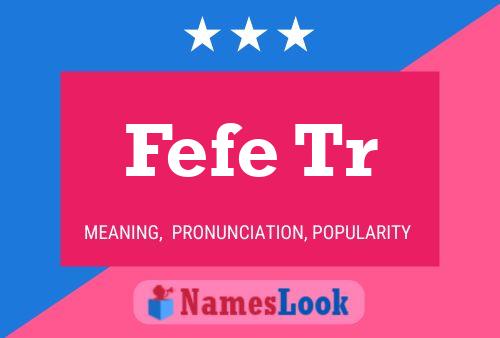 Póster del nombre Fefe Tr