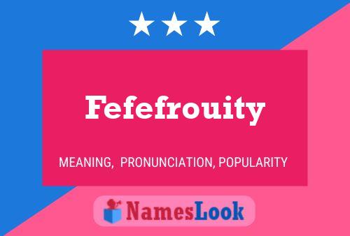 Póster del nombre Fefefrouity