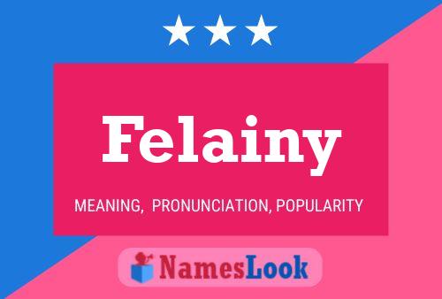 Póster del nombre Felainy