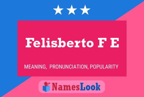 Póster del nombre Felisberto F E