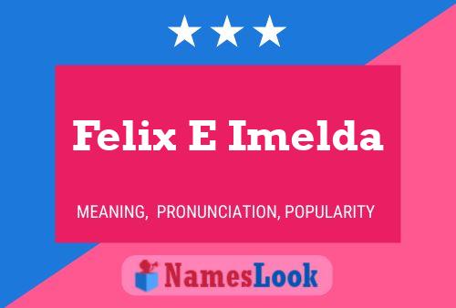 Póster del nombre Felix E Imelda