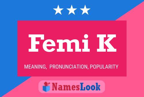 Póster del nombre Femi K