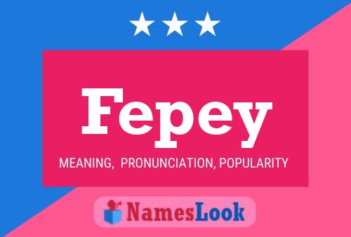 Póster del nombre Fepey