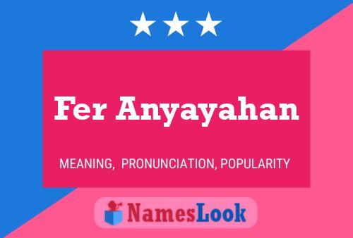 Póster del nombre Fer Anyayahan