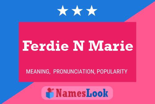 Póster del nombre Ferdie N Marie