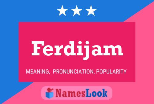 Póster del nombre Ferdijam