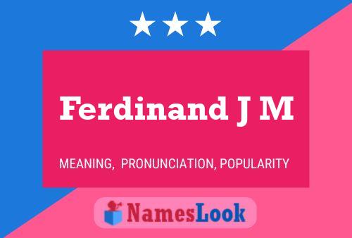 Póster del nombre Ferdinand J M