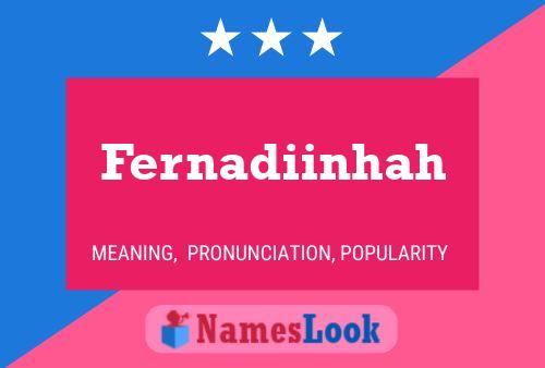 Póster del nombre Fernadiinhah