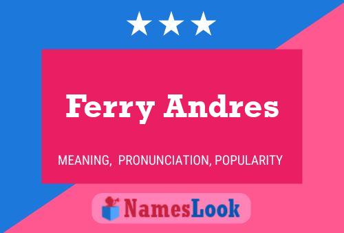 Póster del nombre Ferry Andres