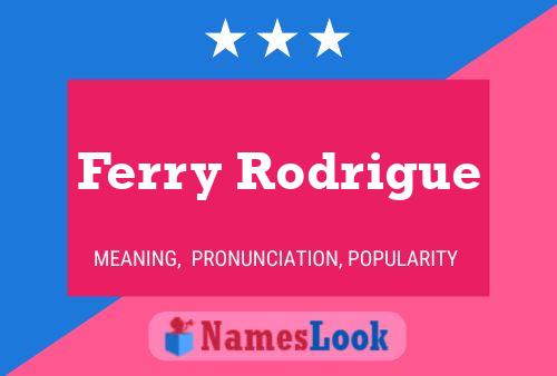 Póster del nombre Ferry Rodrigue