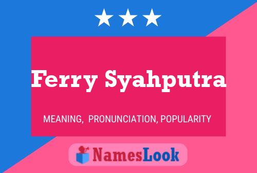 Póster del nombre Ferry Syahputra