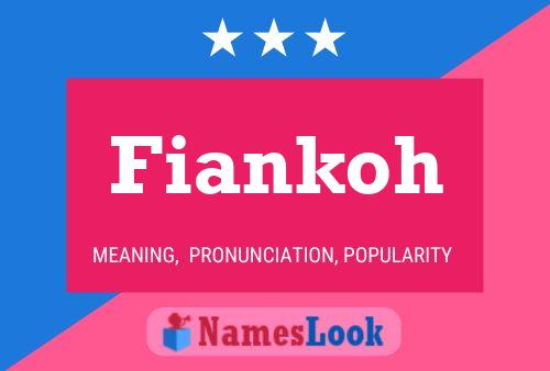 Póster del nombre Fiankoh