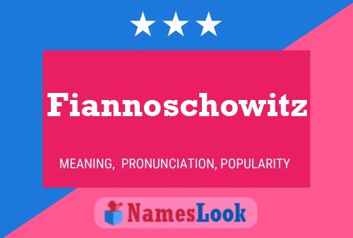 Póster del nombre Fiannoschowitz