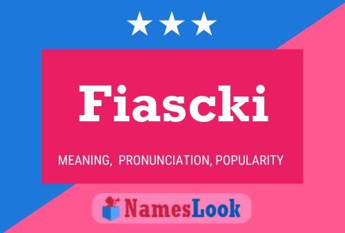 Póster del nombre Fiascki