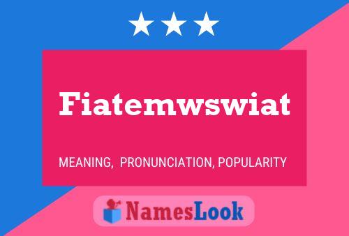 Póster del nombre Fiatemwswiat