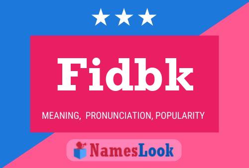 Póster del nombre Fidbk