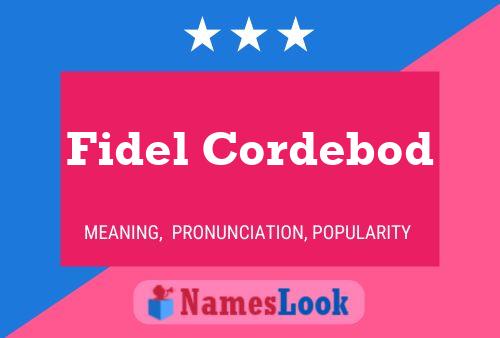 Póster del nombre Fidel Cordebod