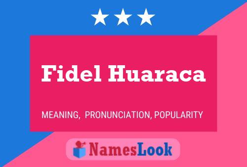 Póster del nombre Fidel Huaraca