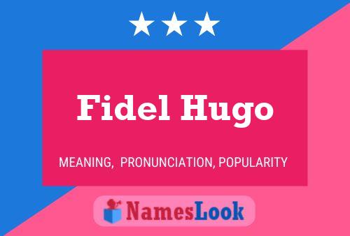 Póster del nombre Fidel Hugo