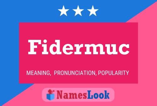 Póster del nombre Fidermuc