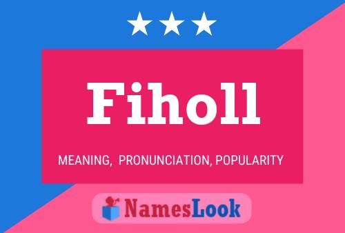 Póster del nombre Fiholl