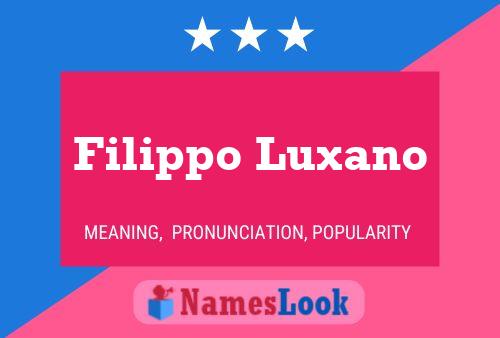 Póster del nombre Filippo Luxano