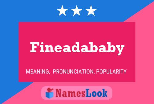 Póster del nombre Fineadababy