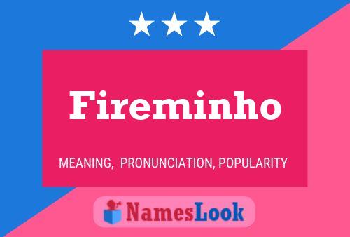 Póster del nombre Fireminho