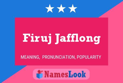 Póster del nombre Firuj Jafflong