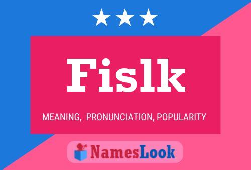 Póster del nombre Fislk