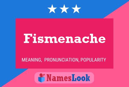 Póster del nombre Fismenache