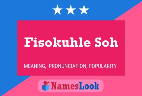 Póster del nombre Fisokuhle Soh