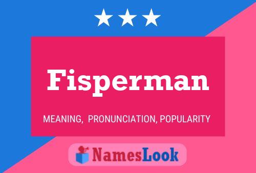 Póster del nombre Fisperman