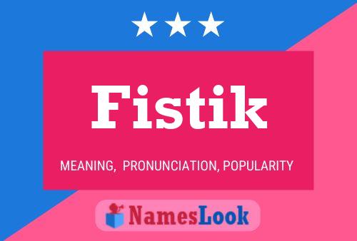 Póster del nombre Fistik