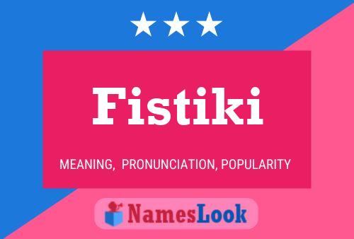 Póster del nombre Fistiki