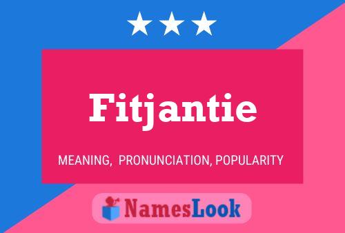 Póster del nombre Fitjantie