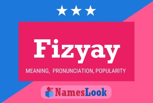 Póster del nombre Fizyay