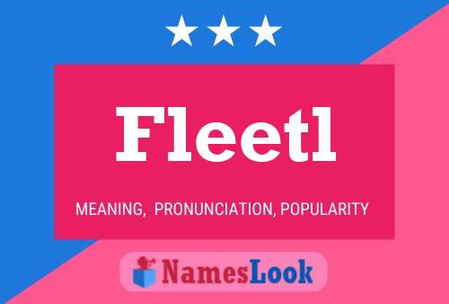 Póster del nombre Fleetl