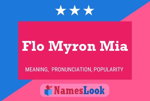 Póster del nombre Flo Myron Mia