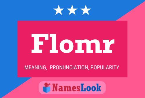 Póster del nombre Flomr