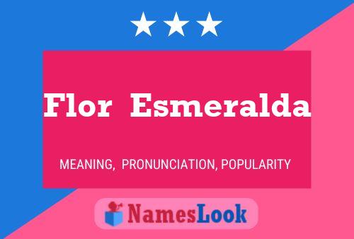 Póster del nombre Flor  Esmeralda