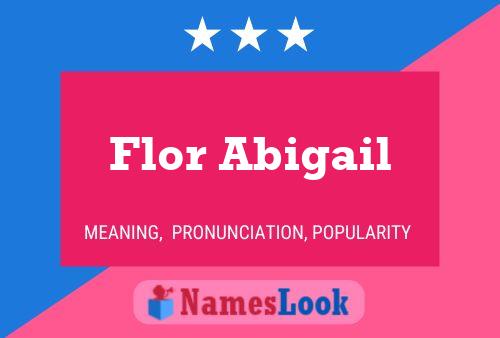 Póster del nombre Flor Abigail