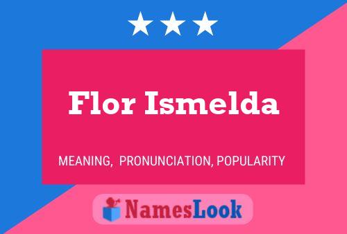 Póster del nombre Flor Ismelda