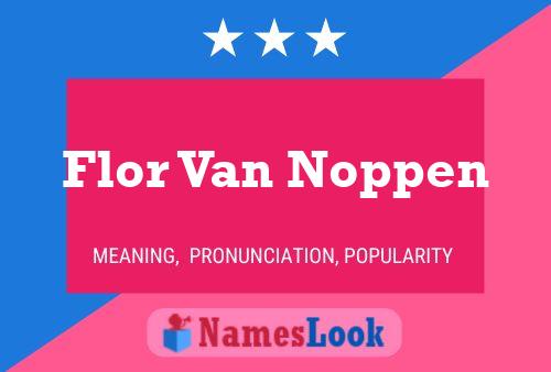 Póster del nombre Flor Van Noppen