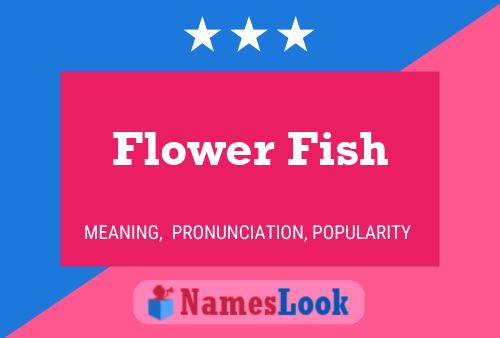 Póster del nombre Flower Fish