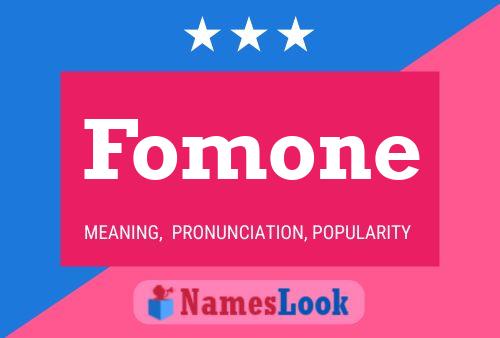 Póster del nombre Fomone