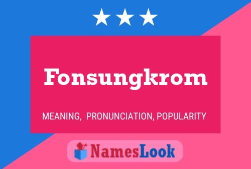 Póster del nombre Fonsungkrom