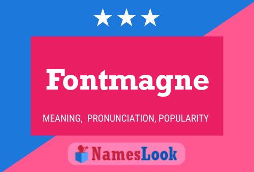 Póster del nombre Fontmagne