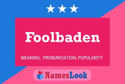 Póster del nombre Foolbaden