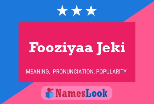 Póster del nombre Fooziyaa Jeki